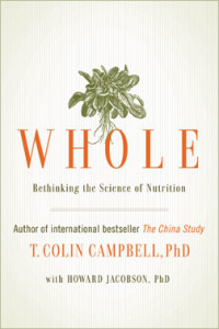 Whole: Rethinking the Science of Nutrition