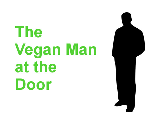 The Vegan Man at the Door