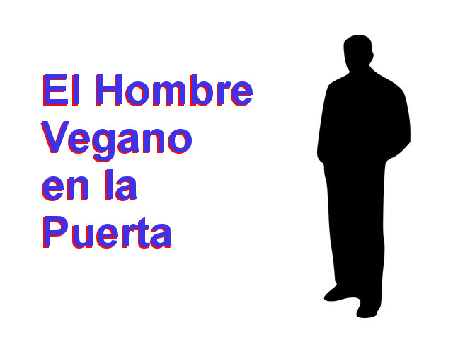 El Hombre Vegano en la Puerta